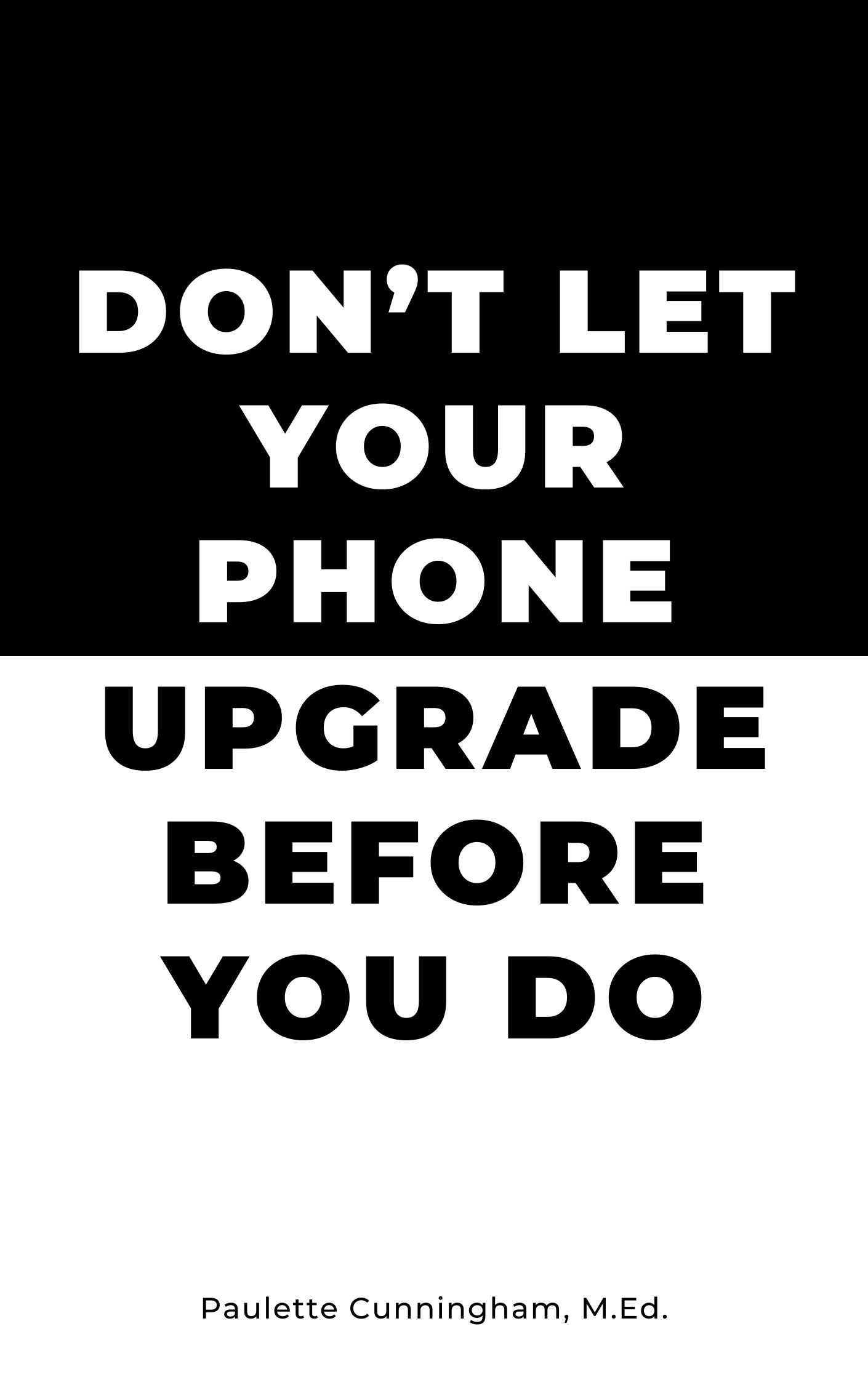 Don't Let Your Phone Upgrade Before You Do book cover